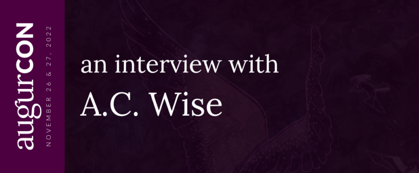 An interview with A.C. Wise #AugurCon2022